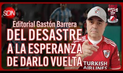 Del desastre a la esperanza de darlo vuelta | El editorial de Gastón Barrera para #SoloRiver🐔
