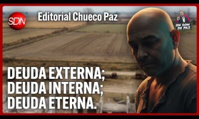 Deuda externa; deuda interna; deuda eterna. | Editorial del Chueco Paz para #EnSonDePaz✌