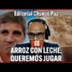 Arroz con leche, queremos jugar | Editorial del Chueco Paz para #EnSonDePaz✌
