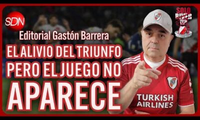 EL ALIVIO DEL TRIUNDO PERO EL JUEGO NO APARECE | EL EDITORIAL de GASTÓN BARRERA para #SOLORIVER🐔
