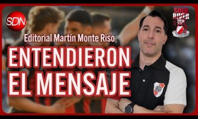 ENTENDIERON EL MENSAJE | EDITORIAL de MARTÍN MONTE RISO para #SOLORIVER🐔