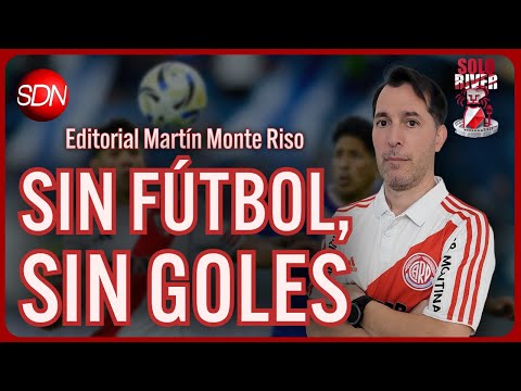 SIN FÚTBOL, SIN GOLES | EL EDITORIAL de MARTÍN MONTE RISO para #SOLORIVER🐔 SIN FÚTBOL, SIN GOLES | EL EDITORIAL de MARTÍN MONTE RISO para #SOLORIVER🐔