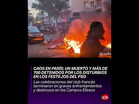 Caos en París: un muerto y más de 700 detenidos por los disturbios en los festejos del PSG