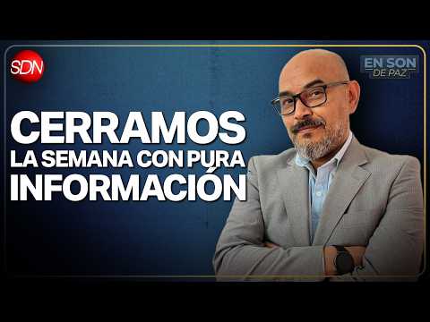 CERRAMOS LA SEMANA CON PURA INFORMACIÓN | #EnSonDePaz✌ | En Vivo🔴