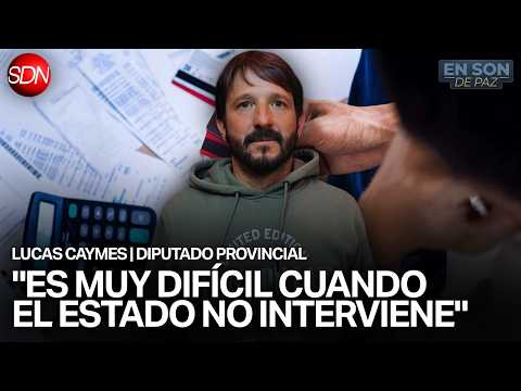 "EL MISMO GOBIERNO TE PONE TRABAS" | LUCAS CAYMES, DIPUTADO PROVINCIAL en #ENSONDEPAZ