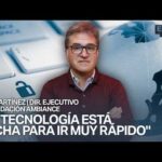 "EL PROBLEMA ES NO HACER NADA" | LUIS MARTÍNEZ, DIRECTOR EJECUTIVO de FUNDACIÓN AMBIANCE en #ESDP