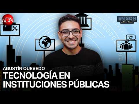 "HAY QUE MODERNIZAR LAS INSTITUCIONES" | AGUSTÍN QUEVEDO y TODA la INFORMACIÓN TECNOLÓGICA | #ESDP
