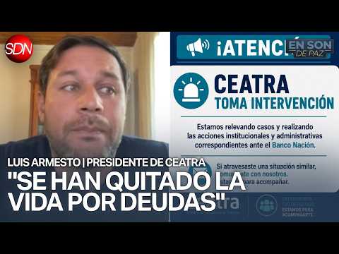 "LA GENTE ES REHÉN DE ESTE SISTEMA FINANCIERO" | LUIS ARMESTO, PRESIDENTE DE CEATRA en #ENSONDEPAZ