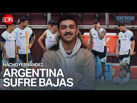 LAS BAJAS DE LA SELECCIÓN ANTES DEL MUNDIAL | NACHO FERNÁNDEZ en su COLUMNA DEPORTIVA | #ENSONDEPAZ