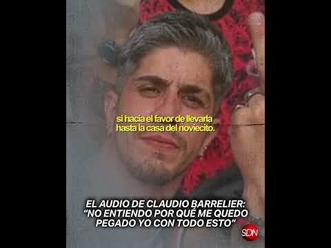 Se filtró el audio de Claudio Barrelier antes de ser detenido por el femicidio de Agostina Vega.