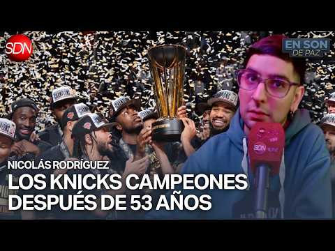 "SE TERMINARON LOS CHISTES DE LOS KNICKS, AHORA SON CAMPEONES" | NICOLÁS RODRÍGUEZ y la NBA | #ESDP