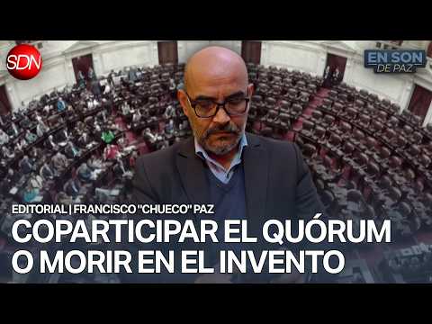 "SI ESTÁ EN DUDA NO DEBE EJERCER SU CARGO" | EDITORIAL de FRANCISCO "CHUECO" PAZ para #ENSONDEPAZ