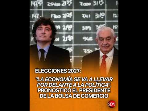 ¡Camino a 2027! El presidente de la Bolsa advirtió que la economía marcará el rumbo político