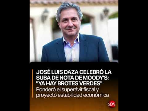 ¡Celebran los mercados! Daza destacó la suba de calificación de Moody's