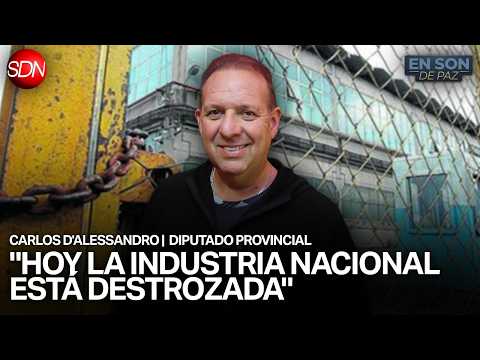 "EL ARGENTINO MEDIO HOY ES POBRE" | CARLOS D'ALESSANDRO, DIPUTADO PROVINCIAL en #ENSONDEPAZ