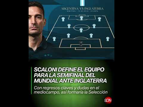 ¡El once de Argentina! Scaloni define el equipo para la semifinal del Mundial ante Inglaterra
