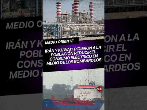 Irán y Kuwait pidieron a la población reducir el consumo eléctrico en medio de los bombardeos