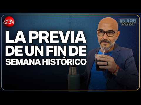 LA PREVIA DE UN FIN DE SEMANA HISTÓRICO | #EnSonDePaz✌ | En Vivo🔴