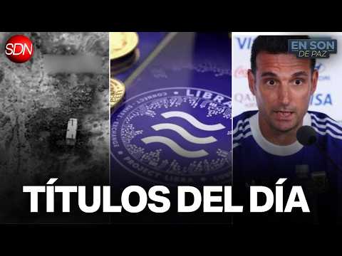 NOVEDADES CASO LIBRA, POSIBLE FORMACIÓN DE ARGENTINA - INGLATERRA, Y MÁS | #ENSONDEPAZ