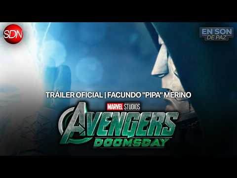 NUEVO TRÁILER DE AVENGERS DOOMSDAY | FACUNDO "PIPA" MERINO TE CUENTA LOS DETALLES | #ENSONDEPAZ