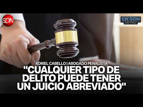 ¿QUÉ ES EL JUICIO ABREVIADO? | ADRIEL CABELLO, ABOGADO PENALISTA en #ESDP