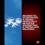 ¿Qué pasa con Malvinas después del partido? El verdadero desafío geopolítico en el Atlántico Sur