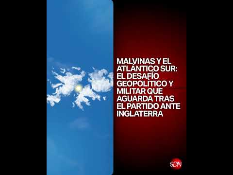 ¿Qué pasa con Malvinas después del partido? El verdadero desafío geopolítico en el Atlántico Sur