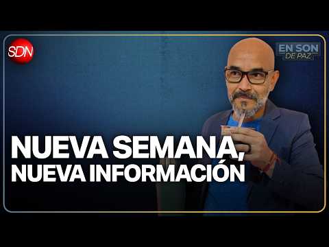 NUEVA SEMANA, NUEVA INFORMACIÓN | #EnSonDePaz✌ | En Vivo🔴